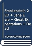 Shelley, Mary Wollstonecraft: Frankenstein 2 ED + Jane Eyre + Great Expectations + Dead