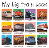 Priddy: My Big Train Book Priddy: My Big Train Book