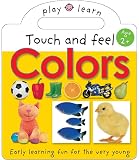 Priddy, Roger: Touch And Feel Colors: Early Learning Fun for the Very Young Priddy, Roger: Touch And Feel Colors: Early Learning Fun for the Very Young