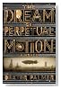 The Dream of Perpetual Motion