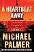 A Heartbeat Away by Michael Palmer