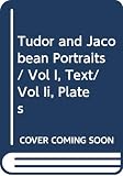 Strong, Roy: Tudor and Jacobean Portraits / Vol I, Text/ Vol Ii, Plates Strong, Roy: Tudor and Jacobean Portraits / Vol I, Text/ Vol Ii, Plates