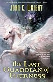 Wright, John C.: The Last Guardian of Everness Wright, John C.: The Last Guardian of Everness