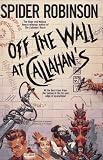 Robinson, Spider: Off the Wall at Callahan's Robinson, Spider: Off the Wall at Callahan's