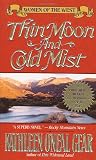 Gear, Kathleen O'Neal: Thin Moon and Cold Mist