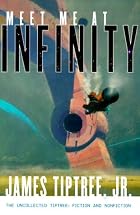 Meet Me at Infinity by James Tiptree Jr.