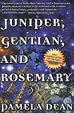 Dean, Pamela: Juniper, Gentian, & Rosemary Dean, Pamela: Juniper, Gentian, & Rosemary
