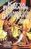Reimann, Katya: A Tremor in the Bitter Earth Reimann, Katya: A Tremor in the Bitter Earth