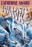 Asaro, Catherine: Last Hawk