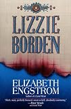 Engstrom, Elizabeth: Lizzie Borden Engstrom, Elizabeth: Lizzie Borden