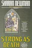 Newman, Sharan: Strong As Death