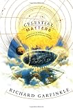 Garfinkle, Richard: Celestial Matters Garfinkle, Richard: Celestial Matters