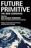 Robinson, Kim Stanley: Future Primitive