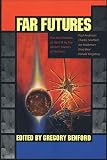 Benford, Gregory: Far Futures
