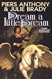 Anthony, Piers: Dream a Little Dream Anthony, Piers: Dream a Little Dream