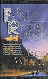 Whyte, Jack: The Fort at River's Bend Whyte, Jack: The Fort at River's Bend