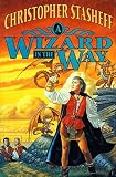 Stasheff, Christopher: A Wizard in the Way