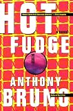 Bruno, Anthony: Hot Fudge