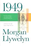 Llywelyn, Morgan: 1949 : A Novel of the Irish Free State