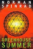 Spinrad, Norman: Greenhouse Summer Spinrad, Norman: Greenhouse Summer