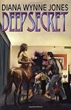Jones, Diana Wynne: Deep Secret Jones, Diana Wynne: Deep Secret