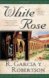 Garcia y Robertson, Rodrigo: White Rose