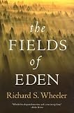 Wheeler, Richard S.: The Fields of Eden