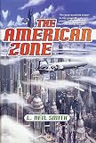Smith, L. Neil: The American Zone Smith, L. Neil: The American Zone