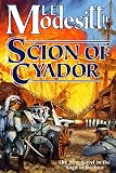 Modesitt, L. E., Jr.: Scion of Cyador Modesitt, L. E., Jr.: Scion of Cyador