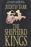 Tarr, Judith: The Shepherd Kings Tarr, Judith: The Shepherd Kings