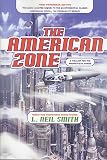 Smith, L. Neil: The American Zone