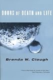 Clough, Brenda W.: The Doors of Death and Life