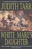 Tarr, Judith: White Mare's Daughter Tarr, Judith: White Mare's Daughter