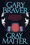 Gray Matter (0312876130) by Braver, Gary Braver, Gary: Gray Matter