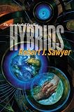 Sawyer, Robert J.: Hybrids