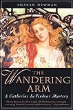 Newman, Sharan: The Wandering Arm Newman, Sharan: The Wandering Arm