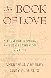 Durkin, Mary G.: The Book of Love: A Treasury Inspired by the Greatest of Virtues
