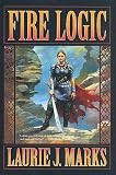 Marks, Laurie J.: Fire Logic Marks, Laurie J.: Fire Logic