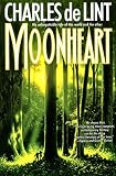 De Lint, Charles: Moonheart De Lint, Charles: Moonheart