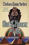 Yarbro, Chelsea Quinn: Out of the House of Life