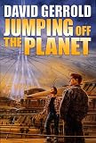 Gerrold, David: Jumping off the Planet Gerrold, David: Jumping off the Planet