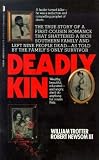 Trotter, William R.: Deadly Kin: A True Story of Mass Family Murder Trotter, William R.: Deadly Kin: A True Story of Mass Family Murder