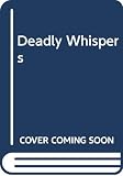 Schwarz, Ted: Deadly Whispers Schwarz, Ted: Deadly Whispers