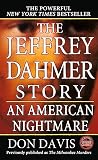 Davis, Don: The Jeffrey Dahmer Story: An American Nightmare Davis, Don: The Jeffrey Dahmer Story: An American Nightmare