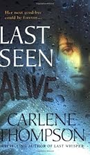 Last Seen Alive by Carlene Thompson