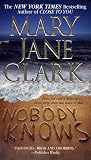 Clark, Mary Jane: Nobody Knows Clark, Mary Jane: Nobody Knows
