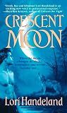Handeland, Lori: Crescent Moon Handeland, Lori: Crescent Moon