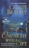 Bradley, Celeste: One Night With a Spy Bradley, Celeste: One Night With a Spy