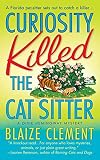 Clement, Blaize: Curiosity Killed the Cat Sitter Clement, Blaize: Curiosity Killed the Cat Sitter