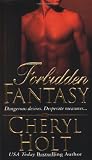 Holt, Cheryl: Forbidden Fantasy Holt, Cheryl: Forbidden Fantasy